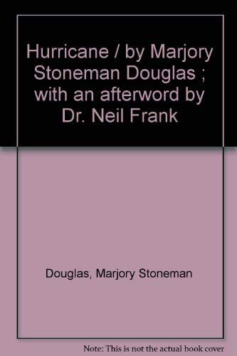 9780891760153: Hurricane / by Marjory Stoneman Douglas ; with an afterword by Dr. Neil Frank...