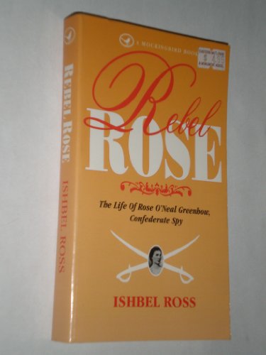 Stock image for Rebel Rose: The Life of Rose O'Neal Greenhow, Confederate Spy for sale by Firefly Bookstore