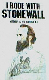 I Rode With Stonewall: Being chiefly the war experiences of the youngest member of Jackson's staff