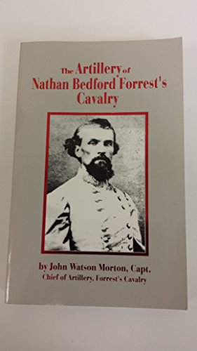 Stock image for Artillery of Nathan Bedford Forrest's Cavalry for sale by Pages Past--Used & Rare Books