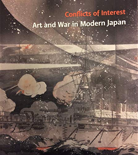Imagen de archivo de Conflicts of Interest: Art and War in Modern Japan a la venta por Mispah books