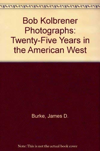 Beispielbild fr Bob Kolbrener Photographs: Twenty-Five Years in the American West zum Verkauf von Wonder Book