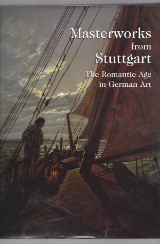 Masterworks from Stuttgart: The Romantic Age in German Art (9780891780410) by Strick, Jeremy; Streicher, Elizabeth; Staatsgalerie Stuttgart