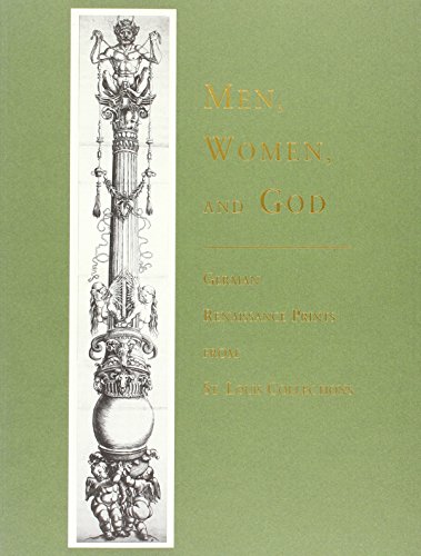 Stock image for Men, Women, & God: German Renaissance Prints from St. Louis Collections for sale by Zubal-Books, Since 1961