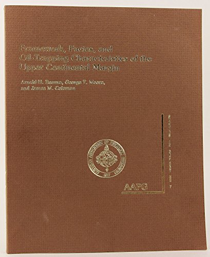 Stock image for Framework, Facies, and Oil - Trapping Characteristics of the Upper Continental Margin (The American Association of Petroleum Geologists Studies in Geology No. 7). for sale by Eryops Books