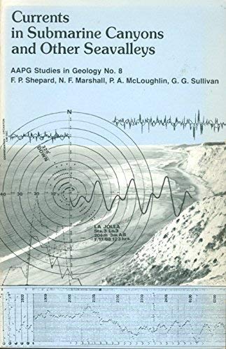 Stock image for Currents in Submarine Canyons and Other Seavalleys (AAPG Studies in Geology, No. 8) for sale by Eryops Books
