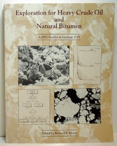 Exploration for Heavy Crude Oil and Natural Bitumen (AAPG Studies in Geology # 25)