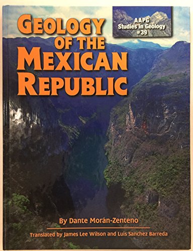Imagen de archivo de Geology of the Mexican Republic (AAPG Studies in Geology #39) a la venta por Front Cover Books