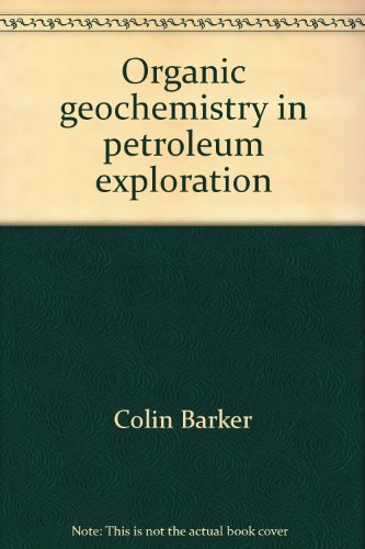 9780891811596: Organic geochemistry in petroleum exploration (Education course note series)