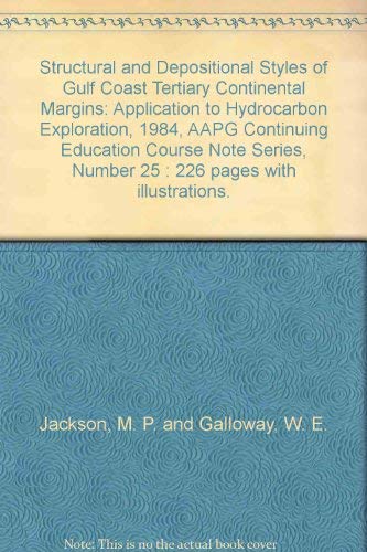 Beispielbild fr Structural and Depositional Styles of Gulf Coast Tertiary Continental Margins : Applications to Hydrocarbon Exploration zum Verkauf von Better World Books