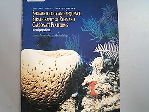 Stock image for Sedimentology and Sequence Stratigraphy of Reefs and Carbonate Platforms for sale by Chequamegon Books