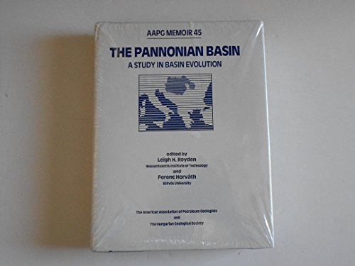 Stock image for The Pannonian Basin : A Study in Basin Evolution (AAPG Memoir 45). for sale by Eryops Books