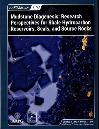 Beispielbild fr Mudstone Diagenesis: Research Perspectives for Shale Hydrocarbon Reservoirs, Seals, and Source Rocks [Aapg Memoir 120] zum Verkauf von Anybook.com
