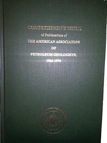 9780891815006: Comprehensive index of publications of the American Association of Petroleum Geologists, 1966-1970