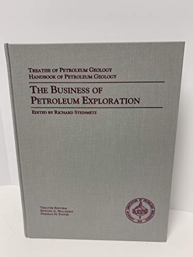 The Business of Petroleum Exploration (Treatise of Petroleum Geology Handbook of Petroleum Geology)