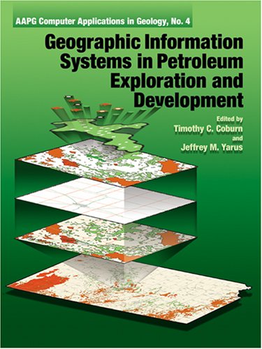 Stock image for Geographic Information Systems in Petroleum Exploration and Development (AAPG Computer Applications in Geology, No. 4) (Aapg Computer Applications in Geology, No. 4) for sale by HPB-Red