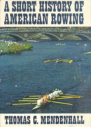 Stock image for A Short History of American Rowing for sale by Better World Books: West