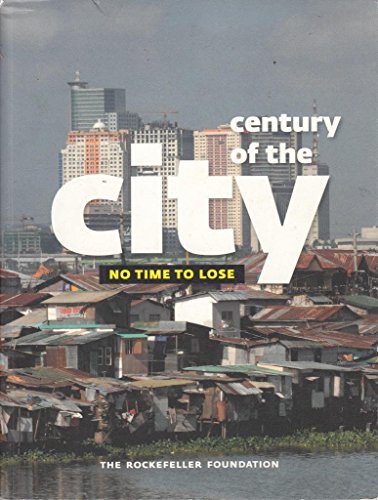 Beispielbild fr Century of the City: No Time to Lose zum Verkauf von Better World Books