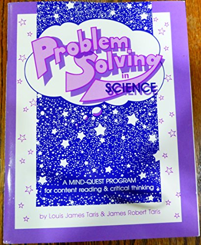 Stock image for Problem Solving in Science: A Mind-Quest Program for content reading & critical thinking for sale by Hammonds Antiques & Books