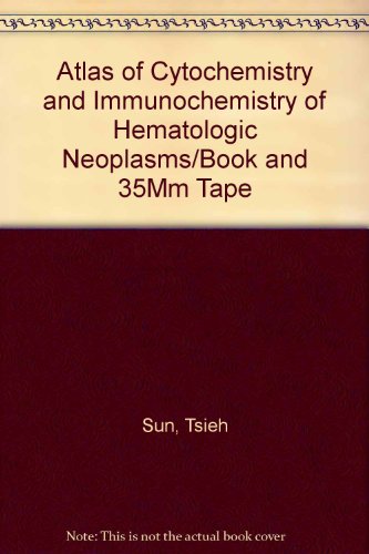 9780891891932: Atlas of Cytochemistry and Immunochemistry of Hematologic Neoplasms/Book and 35Mm Tape