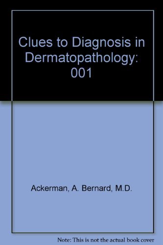 Clues to Diagnosis in Dermatopathology: 001 (9780891892960) by Ackerman, A. Bernard, M.D.; Jacobson, Mark; Vitale, Patricia Ann