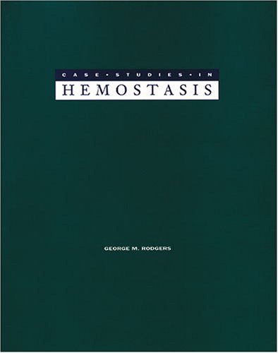 Stock image for Case Studies in Hemostasis: Laboratory Diagnosis and Management for sale by Irish Booksellers