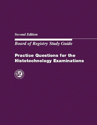 Beispielbild fr Practice Questions for the Histotechnology Examinations: Board of Registry Study Guide zum Verkauf von Salish Sea Books