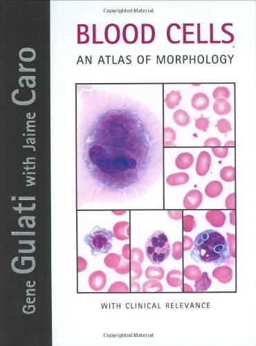 Stock image for Blood Cells An Atlas of Morphology with Clinical Relevance for sale by GoldBooks