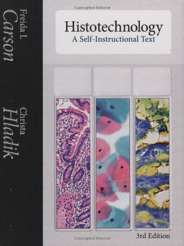 Histotechnology: A Self-Instructional Text (9780891895817) by Freida L Carson; Christa Hladik