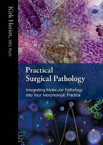 Beispielbild fr Practical Surgical Pathology: Integrating Molecular Pathology into Your Morphologic Practice zum Verkauf von Books of the Smoky Mountains