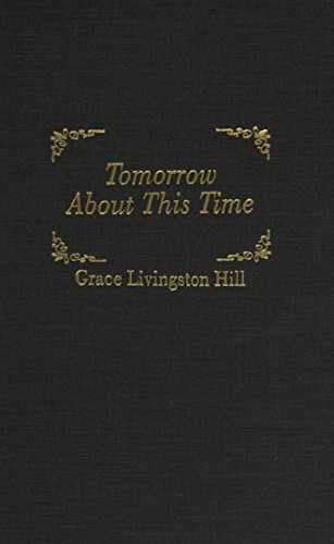 Tommorrow about This Time (9780891900498) by Hill, Grace Livingston