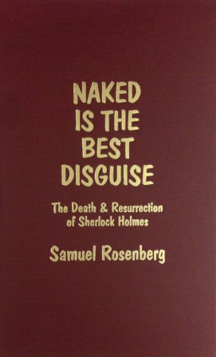 Imagen de archivo de Naked Is the Best Disguise - The Death and Revolution of Sherlock Holmes a la venta por Stan Clark Military Books