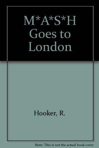 M*A*S*H Goes to London (9780891903208) by Hooker, R.; Butterworth, William E.