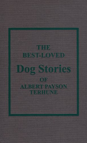 Beispielbild fr The Best Loved Dog Stories of Albert Payson Terhune zum Verkauf von SecondSale