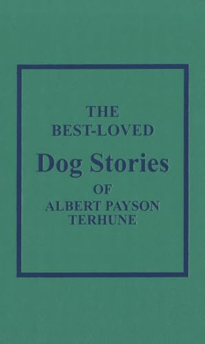 Stock image for The Best Loved Dog Stories of Albert Payson Terhune for sale by SecondSale