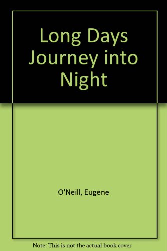 Long Days Journey into Night (9780891903703) by O'Neill, Eugene