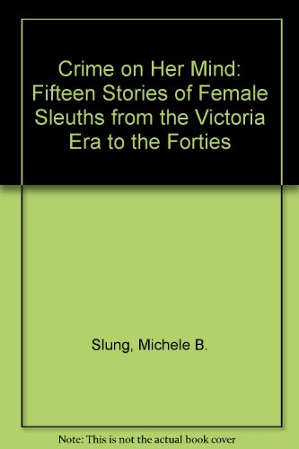 9780891907169: Crime on Her Mind: Fifteen Stories of Female Sleuths from the Victoria Era to the Forties