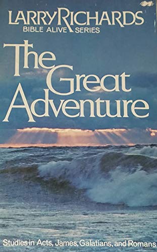 Beispielbild fr The Great Adventure: Studies in Acts,James, Galatians and Romans zum Verkauf von WorldofBooks