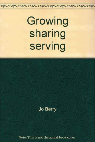 Stock image for Growing, Sharing, Serving for sale by 2Vbooks