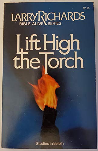 Beispielbild fr Lift High the Torch zum Verkauf von Wonder Book
