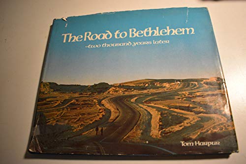 Beispielbild fr The road to Bethlehem: Two thousand years later zum Verkauf von ThriftBooks-Atlanta
