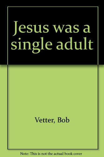 Imagen de archivo de Jesus was a single adult a la venta por Wonder Book