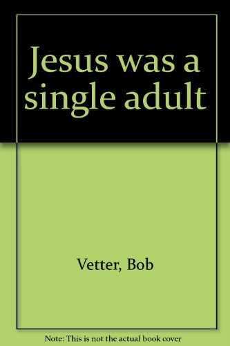 Stock image for Jesus was a single adult for sale by Wonder Book