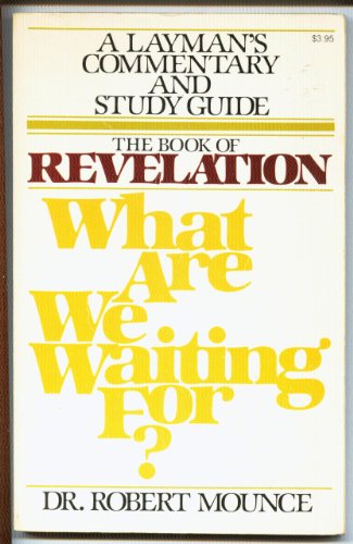 Imagen de archivo de What are we waiting for?: The book of Revelation : a layman's commentary and study guide a la venta por ThriftBooks-Dallas