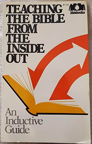 Stock image for Teaching the bible from the Inside Out: An Inductive Guide for sale by Vintage Quaker Books