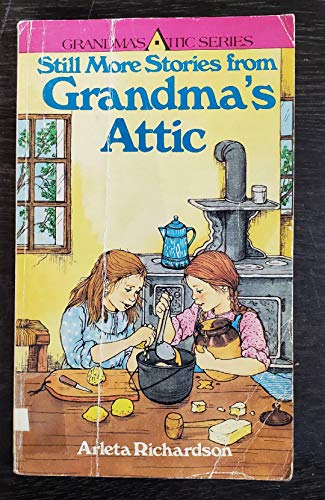 9780891912521: Still More Stories from Grandma's Attic