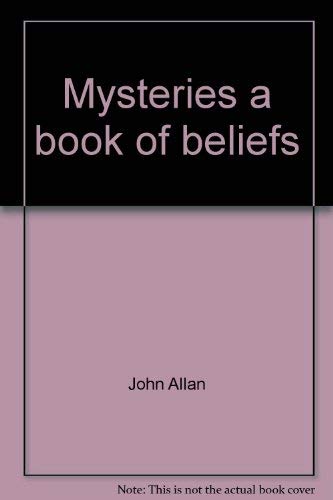 Mysteries, a book of beliefs (9780891914778) by John Allan