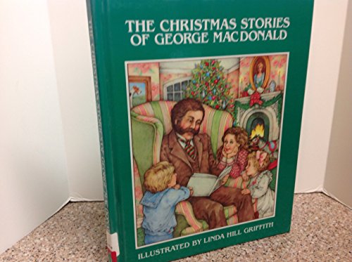 9780891914914: The Christmas Stories of George Macdonald (Chariot Classics)