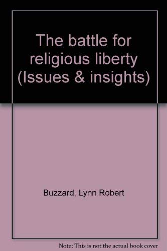 9780891915522: The battle for religious liberty (Issues & insights)