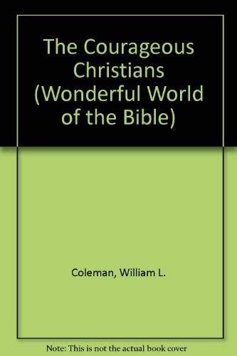 9780891915584: The Courageous Christians (Wonderful World of the Bible)